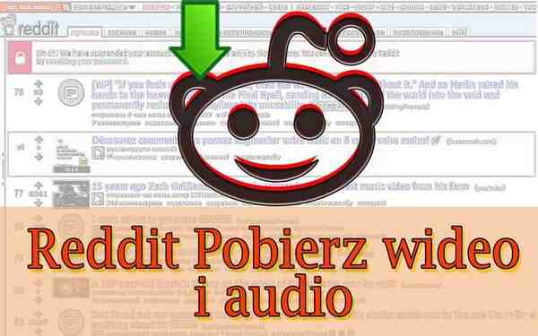 Reddit Pobierz wideo i audio